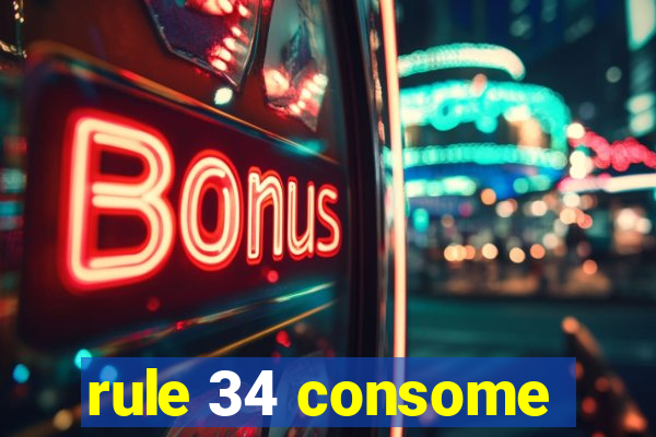 rule 34 consome